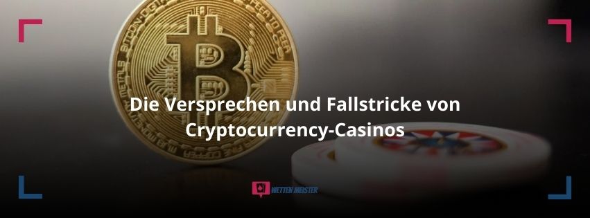 Die Versprechen und Fallstricke von Cryptocurrency-Casinos